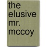 The Elusive Mr. McCoy door Brenda L. Baker