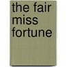The Fair Miss Fortune door D.E. Stevenson
