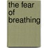 The Fear of Breathing