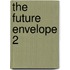 The Future Envelope 2