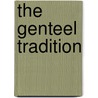 The Genteel Tradition door Professor George Santayana
