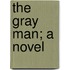 The Gray Man; A Novel
