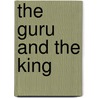 The Guru And The King door Bali Rai