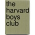 The Harvard Boys Club