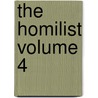 The Homilist Volume 4 by Mr. David Thomas