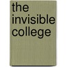 The Invisible College by Stanley W. Bieler