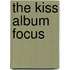 The Kiss Album Focus