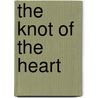 The Knot of the Heart door David Eldridge