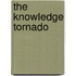 The Knowledge Tornado