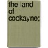 The Land of Cockayne;