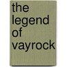 The Legend of Vayrock by Ron Washburn