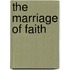 The Marriage of Faith