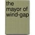 The Mayor of Wind-Gap