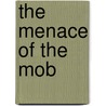 The Menace of the Mob door Saratovski I. Gosudarstvenny I. Universitet Im Ng Chernyshevsk