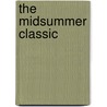 The Midsummer Classic by David W. Smith