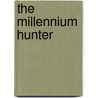 The Millennium Hunter by Ken Kashim
