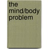 The Mind/Body Problem door Katha Pollitt