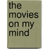 The Movies on My Mind