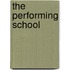 The Performing School