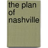 The Plan of Nashville door Mark Schimmenti