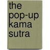 The Pop-Up Kama Sutra by Richard Burton