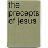 The Precepts Of Jesus