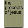 The Precepts Of Jesus door Joshua Marshman