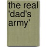The Real 'Dad's Army' door Rodney Foster