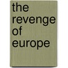 The Revenge of Europe door United States Government