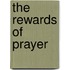 The Rewards of Prayer