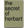 The Secret of Herbart door F. H 1872 Hayward