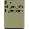 The Shaman's Handbook by Steve Kenson