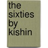 The Sixties By Kishin door Pie Books