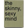 The Skinny, Sexy Mind door Trish Blackwell