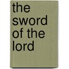 The Sword Of The Lord door Andrew Himes