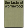 The Taste of Wormwood door Keith McCarthy