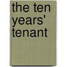The Ten Years' Tenant door Walter Besant