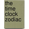 The Time Clock Zodiac door Evelyn C. Walsh
