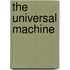 The Universal Machine