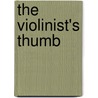 The Violinist's Thumb door Sam Kean