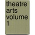 Theatre Arts Volume 1