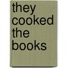 They Cooked the Books door Patrick Michael Edwards