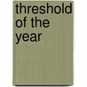 Threshold of the Year door Mary Kinzie