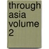 Through Asia Volume 2