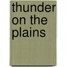 Thunder on the Plains door Roseanne Bittner