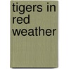 Tigers In Red Weather by Liza Klaussmann