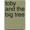 Toby and the Big Tree door Annette Smith