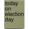 Today on Election Day door Catherine Stier