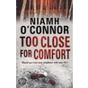 Too Close for Comfort door Niamh Oconnor