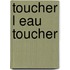 Toucher L Eau Toucher